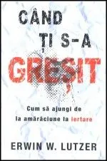 Cand Ti S-A Gresit de Erwin W. Lutzer