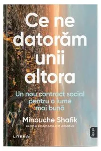Ce ne datorăm unii altora de Minouche Shafik