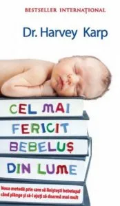 Cel mai fericit bebelus din lume. Reeditare de Harvey Karp