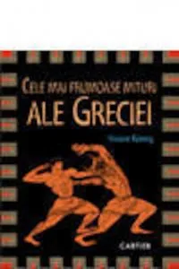 Cele mai frumoase mituri ale Greciei de Viviane Koenig