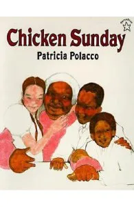 Chicken Sunday de Patricia Polacco