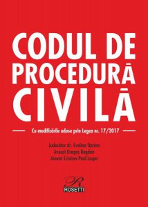 Codul de procedură civilă. Cu modificările aduse prin Legea nr. 17/2017