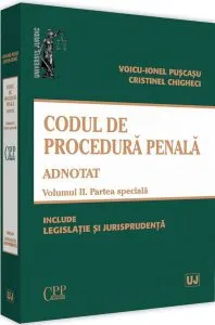 Codul de procedură penală adnotat Vol. 2 Partea specială 2019 de Cristinel Ghigheci