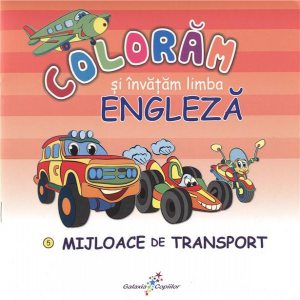 Coloram si invatam limba engleza 5 mijloace de transport
