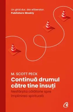 Continua drumul catre tine insuti de M. Scott Peck