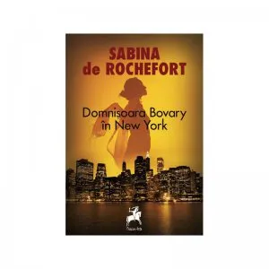 Domnisoara Bovary in New York de Sabina De Rochefort