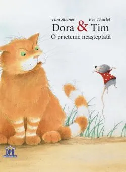 Dora & Tim - O prietenie neasteptata de Eve Tharlet
