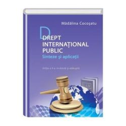 Drept international public. Sinteze si aplicatii. Editia a II-a, revazuta si adaugita