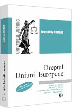 Dreptul Uniunii Europene. Cronologie. Izvoare. Principii. Institutii
