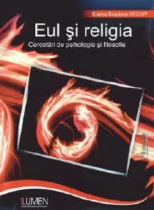 Eul si religia. Cercetari de psihologie si filosofie de Bianca Bogdana Archip