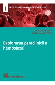 Explorarea paraclinica a hemostazei de Delia Mut Popescu