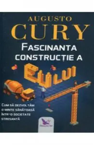 Fascinanta constructie a eu-lui de Augusto Cury