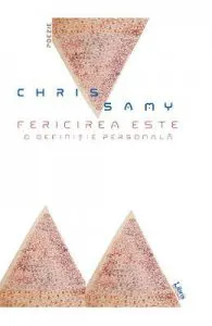 Fericirea este o definitie personala de Chris Samy