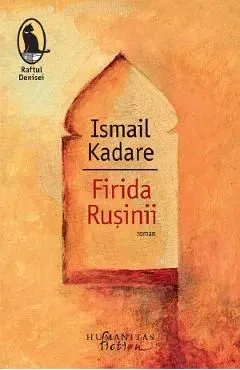 Firida rusinii de Ismail Kadare