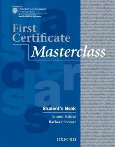 First Certificate Masterclass. Student's Book de Simon Haines