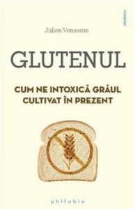 Glutenul. Cum ne intoxica graul cultivat in prezent