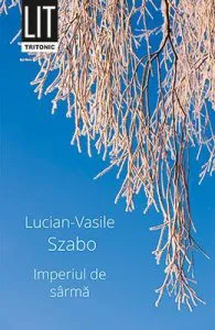 Imperiul de sarma de Lucian-Vasile Szabo
