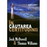 In cautarea certitudinii de Josh McDowell