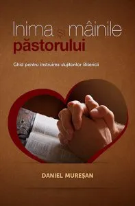 Inima si mainile pastorului de Daniel Muresan