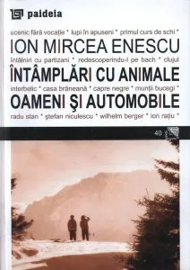 Intamplari cu animale, oameni si automobile de Ion Mircea Enescu