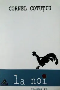 La noi (Vol. IV) de Cornel Cotutiu