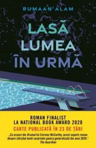 Lasa lumea in urma de Rumaan Alam