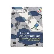 Lectii de optimism pentru cei hotarati sa fie fericiti, Jean-Paul Guedj de Jean-Paul Guedj