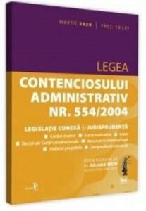 Legea contenciosului administrativ nr. 554 2004, legislatie conexa si jurisprudenta: martie 2020