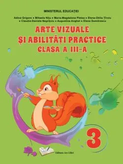 Manual Arte vizuale si abilitati practice, pentru cls. a III-a, in limba maghiara de Adina Grigore