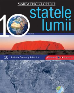 Marea Enciclopedie - Statele Lumii Vol. 10 - Australia, Oceania, Antarctica