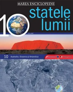 Marea Enciclopedie - Statele Lumii Vol. 10 - Australia, Oceania, Antarctica