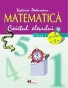 Matematica. Caietul elevului pentru clasa I. Partea a II-a