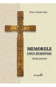 Memoriile unui duhovnic de Vasile Gan