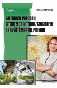 Metodica predarii Stiintelor naturii, Geografiei in invatamantul primar de Mariana Marinescu