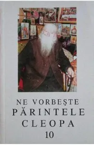 Ne vorbeste Parintele Cleopa 10