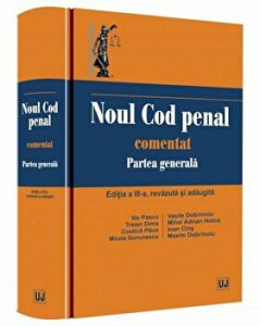 Noul cod penal comentat. Partea generala. Ed a III-a, revizuita si adaugita