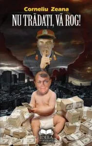Nu tradati, va rog! de Corneliu Zeana