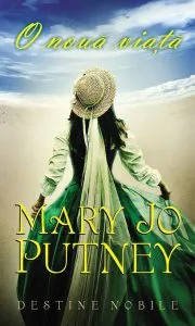 O noua viata , Destine nobile , vol 1 de Mary Jo Putney