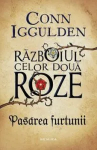 Pasarea Furtunii (seria Razboiul Celor Doua Roze) de Conn Iggulden
