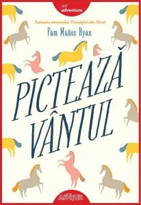 Pictează vântul de Pam Munoz Ryan