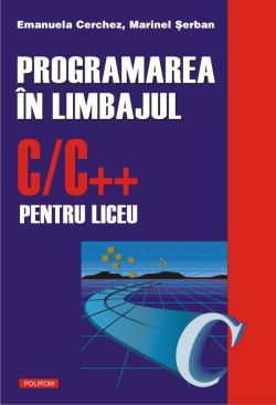 Programarea in C/C   Vol. I