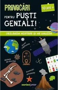 Provocari pentru pusti geniali. Dezlegam mistere si ne amuzam 10 ani