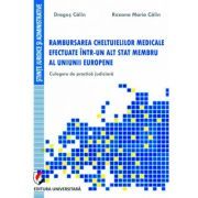 Rambursarea cheltuielilor medicale efectuate intr-un alt stat membru al uniunii europene. Culegere de practica judiciara