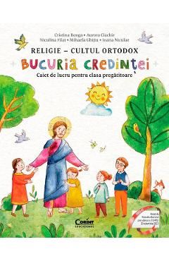 Religie. Cultul ortodox. Bucuria credintei - Clasa pregatitoare - Caiet