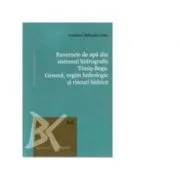 Resursele de apa din sistemul hidrografic Timis-Bega. Geneza, regim hidrologic si riscuri hidrice de Andreea-Mihaela Arba