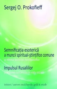 Semnificatia esoterica a muncii spiritual-stiintifice comune si viitorul Societatii Antroposofice