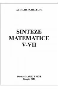 Sinteze matematice V-VII de Alina Herghelegiu