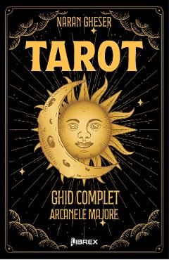 Tarot. Ghid complet: Arcanele Majore