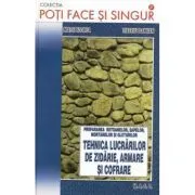 Tehnica lucrarilor de zidarie, armare si cofrare de Matei Florea
