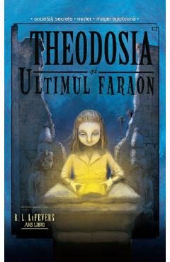 Theodosia si ultimul faraon. Seria Theodosia Throckmorton Vol.4